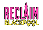 Reclaim Blackpool Map